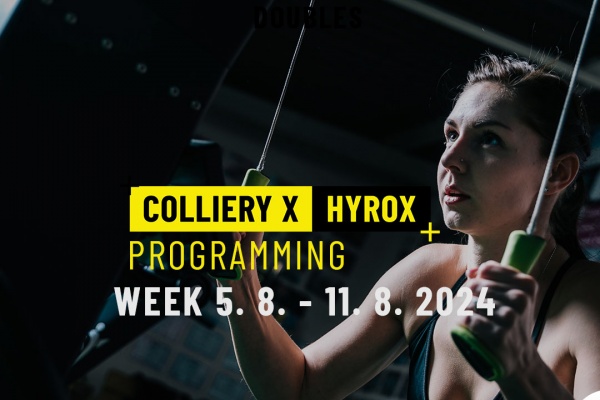 COLLIERY X HYROX PROGRAMMING 5. 8. - 11. 8. 2024